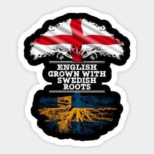 English Grown With Swedish Roots - Gift for Swedish With Roots From Sweden Sticker